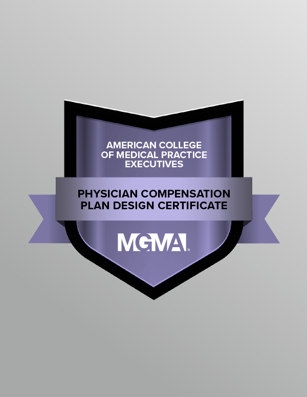 A digital badge for the American College of Medical Practice Executives' Physician Compensation Plan Design Certificate